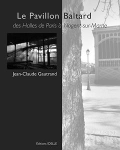 Le Pavillon Baltard, des Halles de Paris à Nogent-sur-Marne