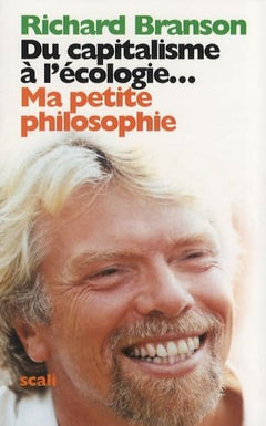 Du capitalisme à l'écologie: Ma petite philosophie