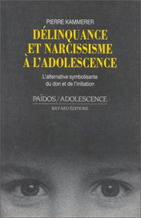 Délinquance et narcissisme à l'adolescence: L'alternative symbolisante du don et de l'initiation