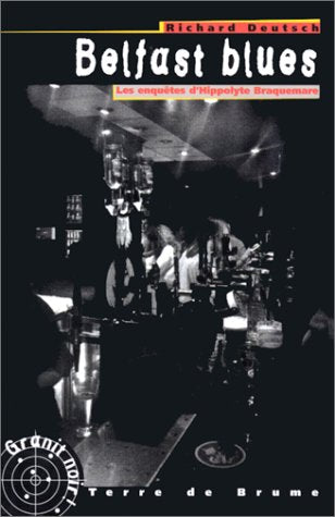 Belfast blues. Les aventures d'Hyppolite Braquemare