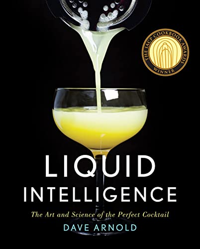 Liquid Intelligence – The Art and Science of the Perfect Cocktail