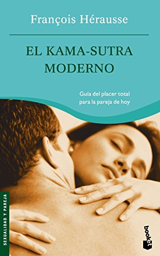 El Kama-sutra moderno: 1 (Prácticos siglo XXI)