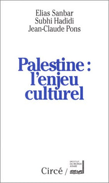 PALESTINE : L'ENJEU CULTUREL