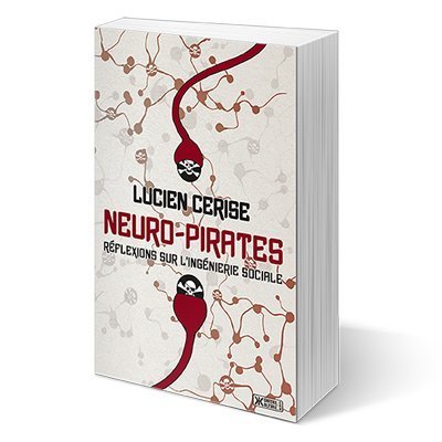 Neuro-pirates. Réflexions sur l'ingénierie sociale