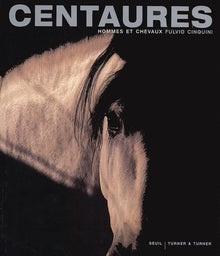 Centaures : Hommes et chevaux
