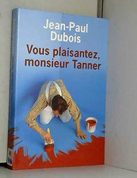 Vous plaisantez, Monsieur Tanner