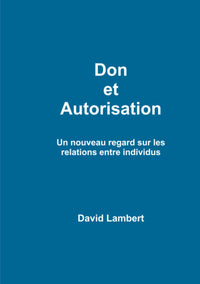Don et autorisation. Un nouveau regard sur les relations entre individus