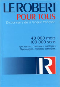 LE ROBERT POUR TOUS . DICTIONNAIRE DE LA LANGUE FRANCAISE