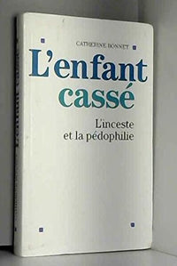 L'enfant cassé : L'inceste et la pédophilie