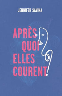 Après quoi elles courent ?