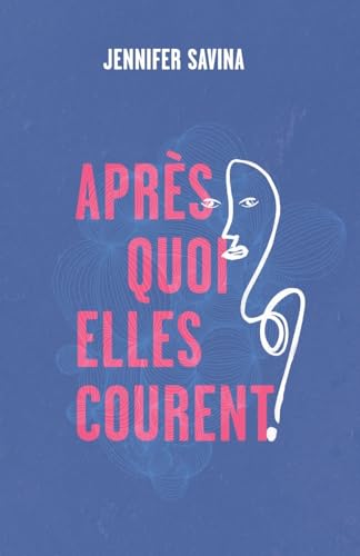 Après quoi elles courent ?