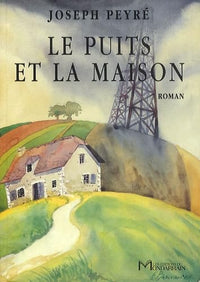 Le puits et la maison - roman