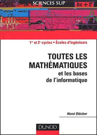 Toutes les mathématiques et les bases de l'informatique