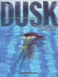 Dusk, tome 2 : Trois larmes pour Lucie