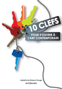 10 Clés pour s'ouvrir à l'art contemporain