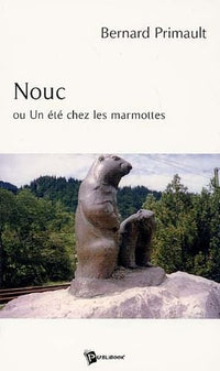 Nouc: ou un été chez les marmottes
