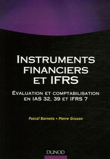 Instruments financiers et IFRS: Evaluation et comptabilisation en IAS 32, 39 et IFRS 7