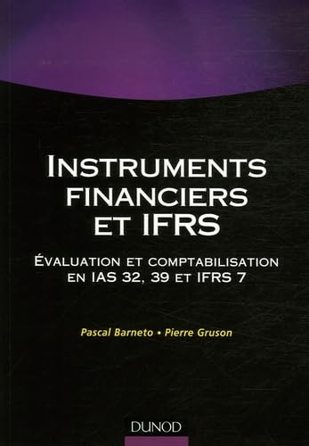 Instruments financiers et IFRS: Evaluation et comptabilisation en IAS 32, 39 et IFRS 7