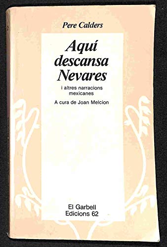 Aquí descansa Nevares i altres narracions mexicanes (El Garbell)