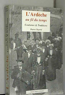 L'Ardèche au fil du temps: Coutumes et traditions