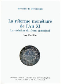La réforme monétaire de l'an XI. La création du franc germinal
