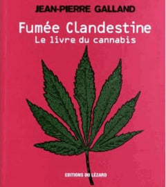 Fumée clandestine : le livre du cannabis