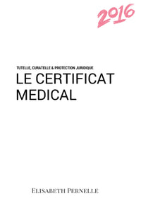 Tutelle, curatelle, protections juridiques, le certificat médical