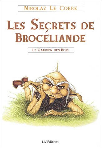 Les secrets de Brocéliande : Le Gardien des bois