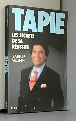 Tapie: Les secrets de sa réussite