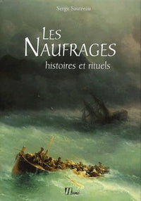 Les naufrages : histoires et rituels