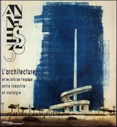 Les Années 30 : L'Architecture et les arts de l'espace entre industrie et nostalgie