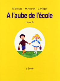 A l'aube de l'école, CP. Livret B