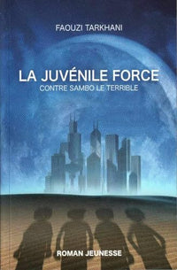 La Juvénile Force contre Sambo le Terrible: Roman jeunesse