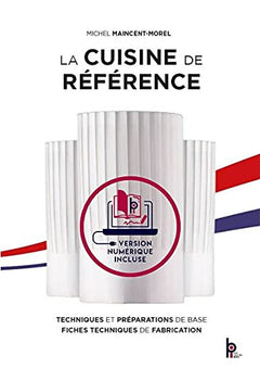 La Cuisine de Référence - Nouvelle édition reliée - accès numérique inclus