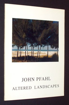 Altered Landscapes: The Photographs of John Pfahl