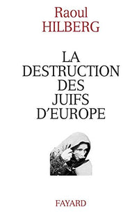 La destruction des Juifs d'Europe