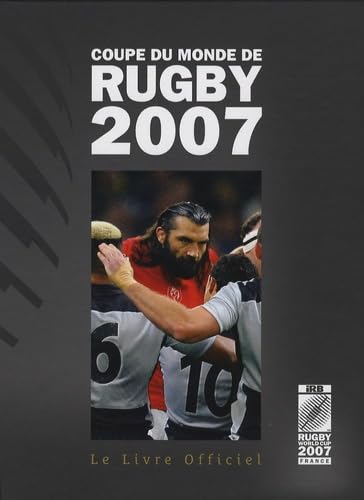 Coupe du monde de Rugby 2007 - Le Livre Officiel