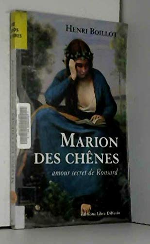 Marion des Chênes: Amour secret de Ronsard