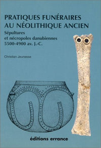 Pratiques funéraires au néolithique ancien
