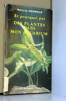 Et pourquoi pas des plantes dans mon aquarium