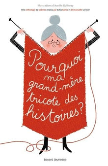 Pourquoi ma grand-mère tricote des histoires ?