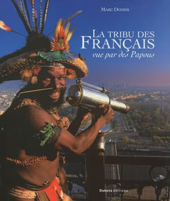 La tribu des Français vue par des Papous