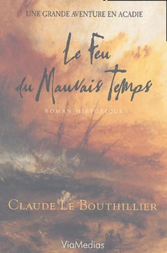 Le feu du mauvais temps