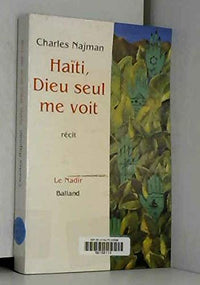 Haïti, Dieu seul me voit