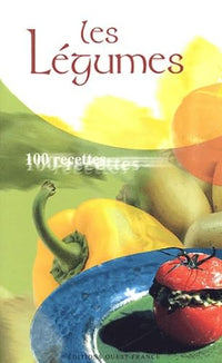 Les Légumes : 100 recettes