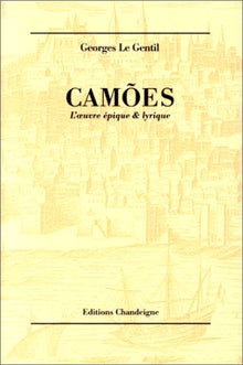 Camões : L'Oeuvre épique et lyrique