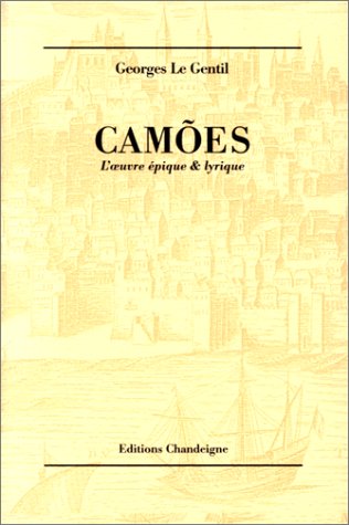 Camões : L'Oeuvre épique et lyrique