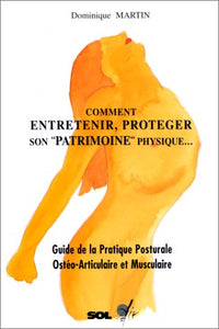 Comment entretenir, protéger son patrimoine physique