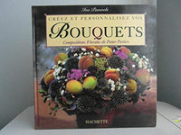 Créez et personnalisez vos bouquets: Compositions florales de Pieter Porters