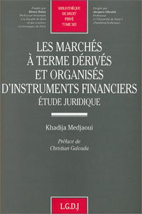 Les marchés à terme dérivés et organisés d'instruments financiers